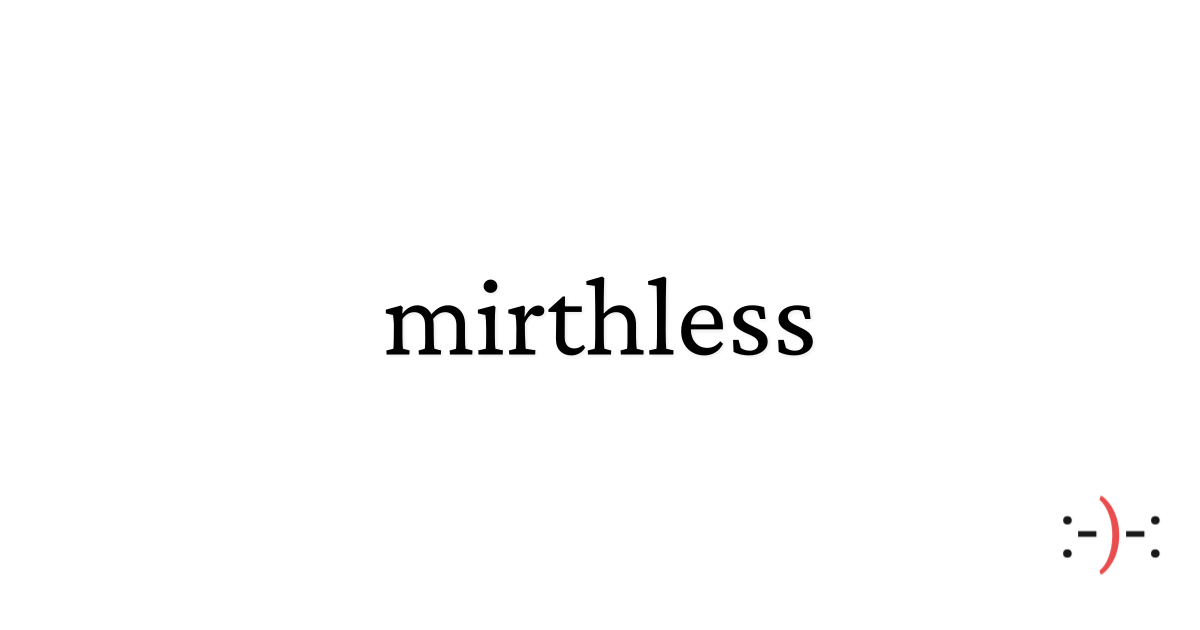 mirthless - Dictionary of Emotions